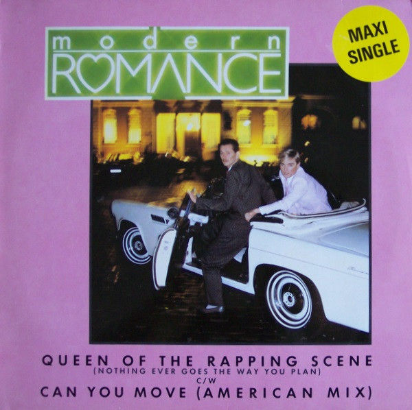 Modern Romance – Queen Of The Rapping Scene  (Nothing Ever Goes The Way You Plan) / Can You Move  (American Mix)
