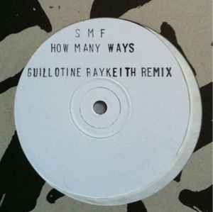 S.M.F. - How Many Ways / Guillotine (Ray Keith Remix) album cover
