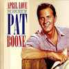 Pat Boone - April Love: The Very Best Of Pat Boone