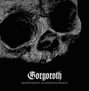 Quantos Possunt Ad Satanitatem Trahunt - Gorgoroth