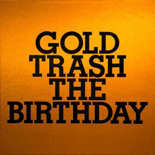 The Birthday – Gold Trash (2015, Vinyl) - Discogs