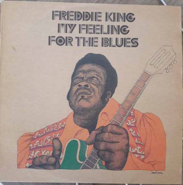 Freddie King – My Feeling For The Blues (1974, Vinyl) - Discogs