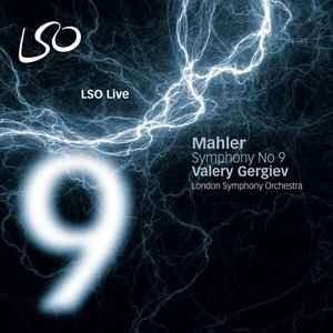 Symphony No 9 - Mahler, Valery Gergiev - London Symphony Orchestra