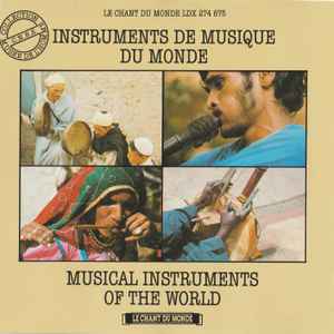 Instruments De Musique Du Monde = Musical Instruments Of The World - Various