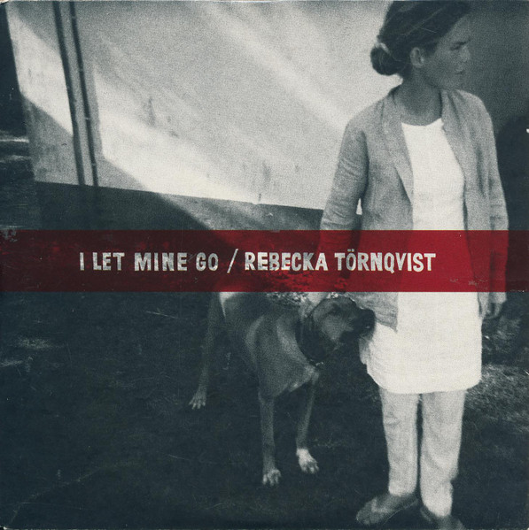 Rebecka Törnqvist – I Let Mine Go