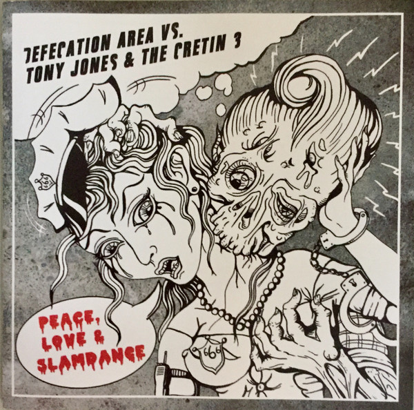 last ned album Defecation Area vs Tony Jones & The Cretin 3 - Peace Love Slamdance