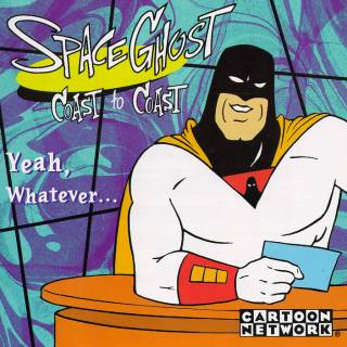 descargar álbum Space Ghost - Space Ghost Coast To Coast Yeah Whatever