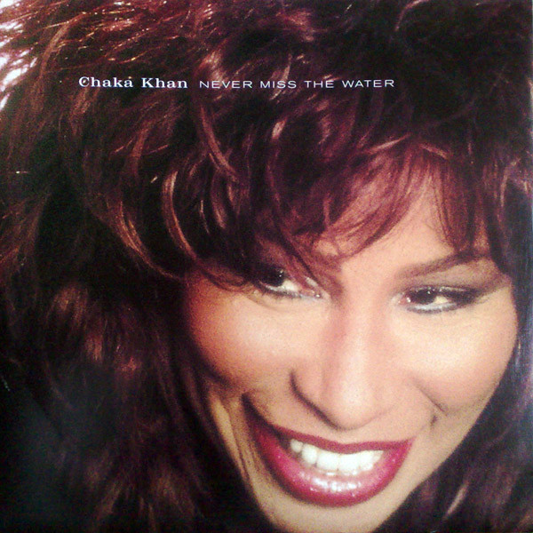 Chaka Khan – Never Miss The Water (1996, Vinyl) - Discogs