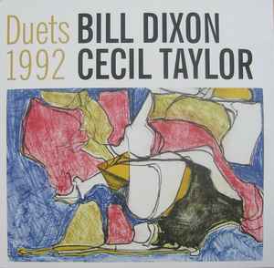 Duets 1992 - Bill Dixon, Cecil Taylor