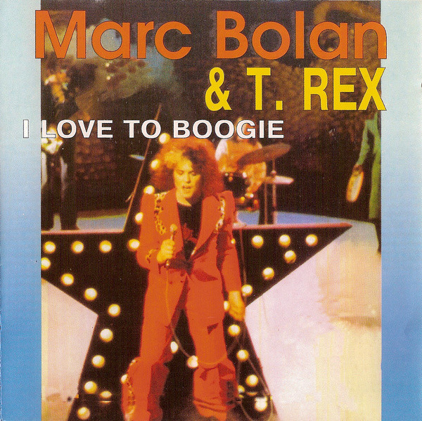 Marc Bolan & T. Rex – I Love To Boogie (CD) - Discogs