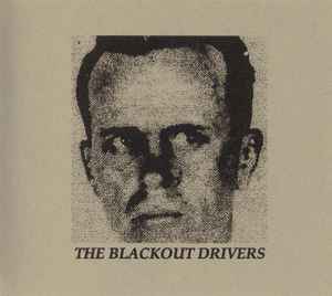 Life And Times Of The Blackout Drivers - The Blackout Drivers