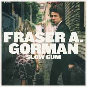 Fraser A. Gorman - Slow Gum album cover