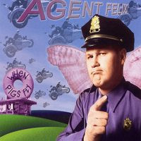 Agent Felix – When Pigs Fly (2001, CD) - Discogs