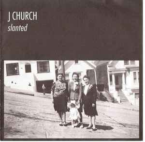 J Church - Slanted