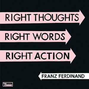 Franz Ferdinand - Right Thoughts, Right Words, Right Action album cover