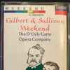 Gilbert & Sullivan / The D'Oyly Carte Opera Company* - Gilbert & Sullivan Weekend