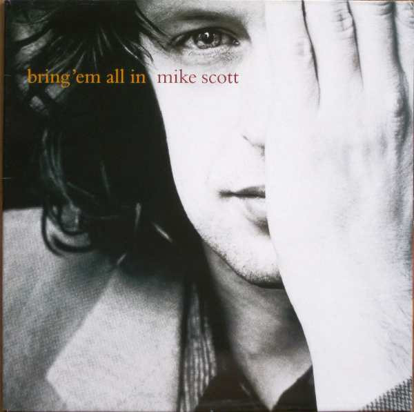 Mike Scott – Bring 'Em All In (1995, Vinyl) - Discogs