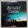 Sparky In The Clouds - There's A Way To Make Things Brighter
