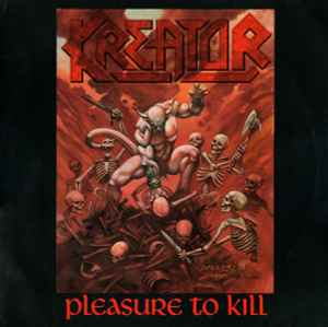Pleasure To Kill - Kreator