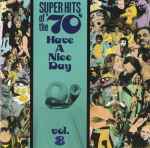 Super Hits Of The '70s - Have A Nice Day, Vol. 8 (1990, CD) - Discogs