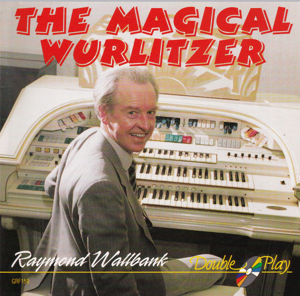 ladda ner album Raymond Wallbank - The Mighty Wurlitzer