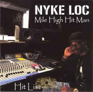 Nyke Loc – Mile High Hit Man (Hit List) (2006, CD) - Discogs