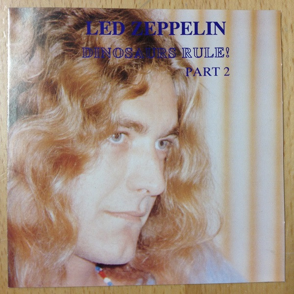 Led Zeppelin – Dinosaurs Rule! Part 2 (1991, CD) - Discogs