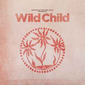 Wild Child (4) - Magnolia Record Club Presents: Wild Child album cover