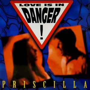 Priscilla - Love Is In Danger!