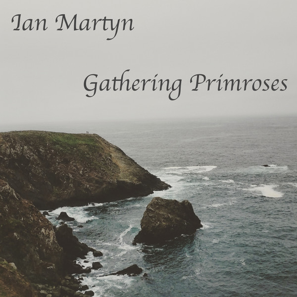 Ian Martyn - Gathering Primroses on Discogs