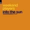 Weekend Players - ‎Into The Sun (Remixes)