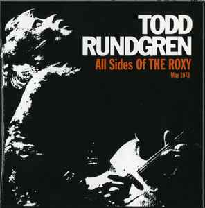 Todd Rundgren - All Sides Of The Roxy - May 1978