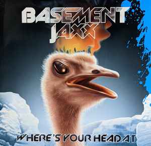 Where's Your Head At - Basement Jaxx