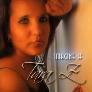 Tara Z - Imagine If album cover