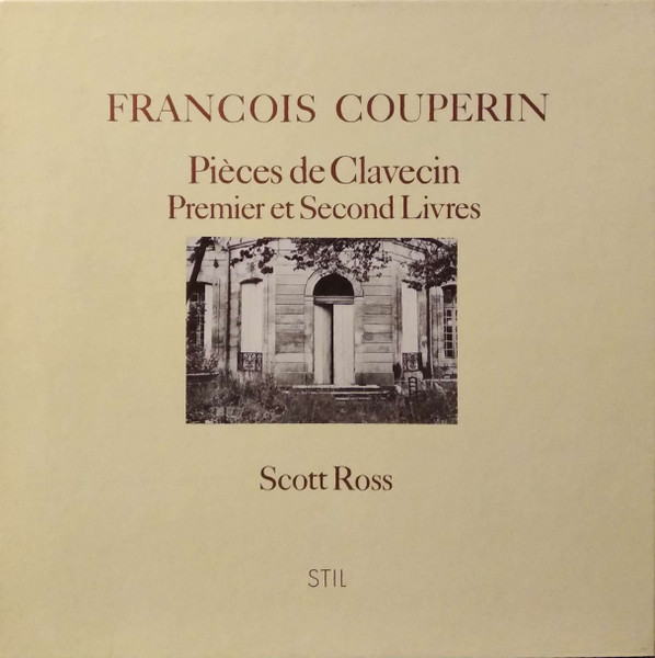 François Couperin - Scott Ross – Pièces De Clavecin - Premier Et 