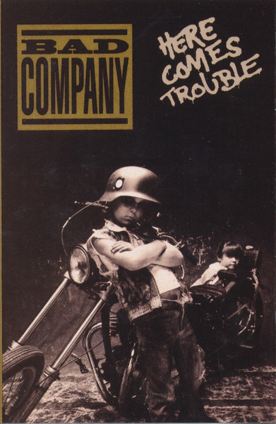 Bad Company = バッド・カンパニー – Here Comes Trouble 