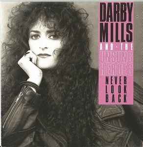 Never Look Back - Darby Mills And The Unsung Heroes
