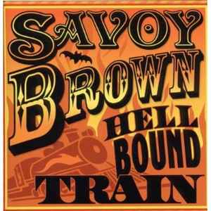 Savoy Brown – Hellbound Train (2011, CD) - Discogs