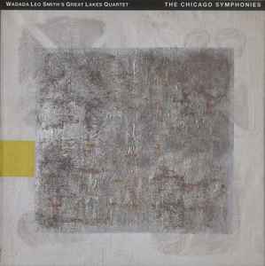 The Chicago Symphonies - Wadada Leo Smith's Great Lakes Quartet