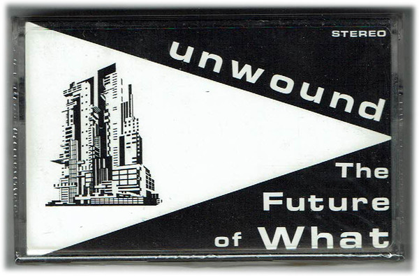 Unwound – The Future Of What (1995, Cassette) - Discogs