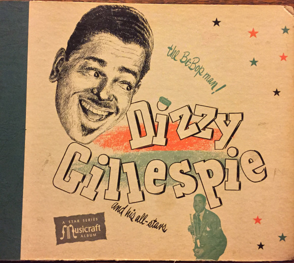 Dizzy Gillespie – Dizzy Gillespie And His All-Stars (1947, Shellac 