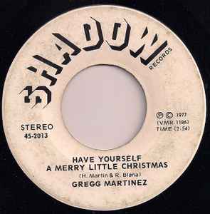 Gregg Martinez - Have Yourself A Merry Little Christmas / Mary's Little Boy Child album cover