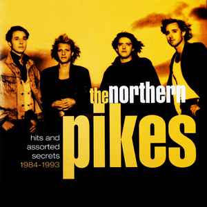 The Northern Pikes - Hits And Assorted Secrets 1984-1993 album cover