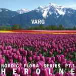 Cover of Nordic Flora Series Pt.1: Heroine, 2016-12-08, Vinyl