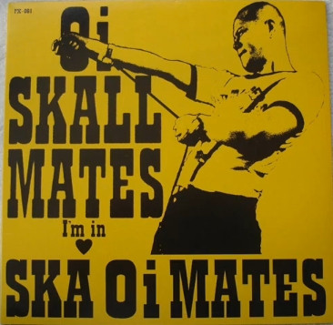 Oi Skall Mates – I'm In ❤ Ska Oi Mates (2001, Vinyl) - Discogs