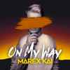 Marex Kai - On My Way