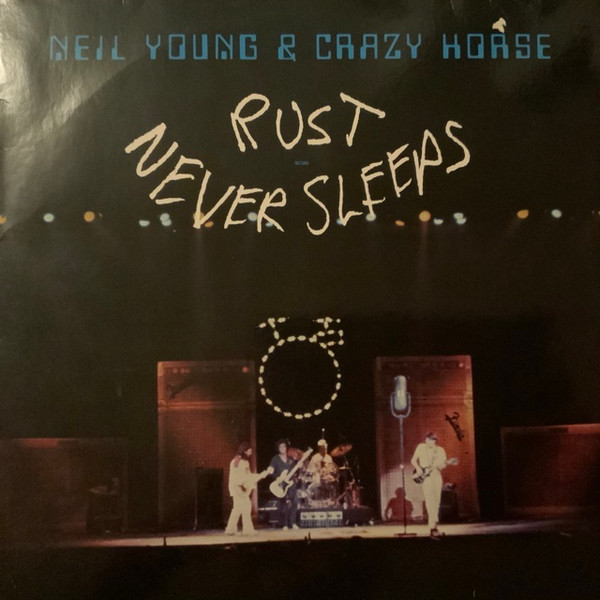 Neil Young & Crazy Horse – Rust Never Sleeps (1979, Vinyl) - Discogs