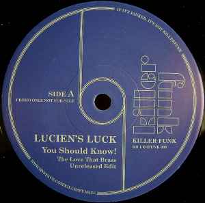You Should Know! / Papa Got A Brand New Bag - Lucien's Luck / The Funktified Enforcers