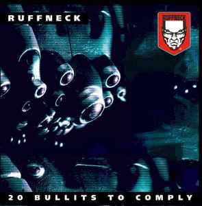 20 Bullits To Comply - Ruffneck