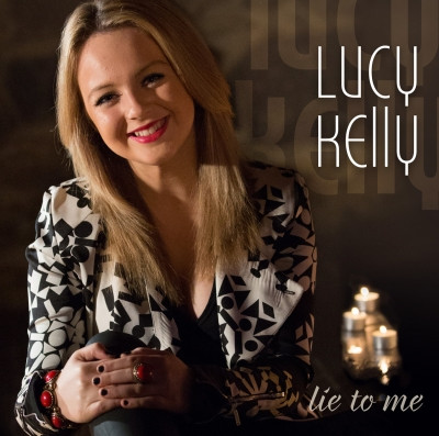 Album herunterladen Lucy Kelly - Lie to Me